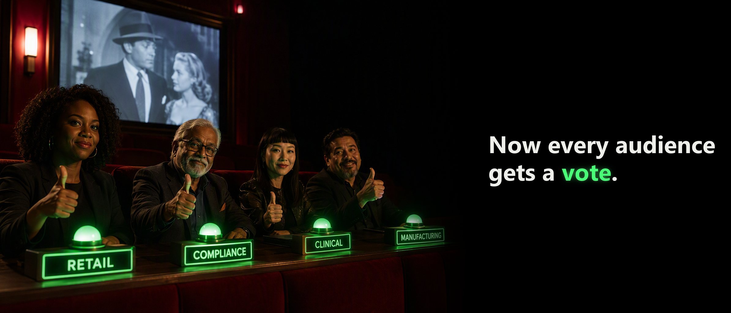 The diverse council of four critics at their screening-room desk all light their verdict lamps green in approval, thumbs up. Neon nameplates read Retail, Compliance, Clinical, and Manufacturing. Headline reads "Now every audience gets a vote."