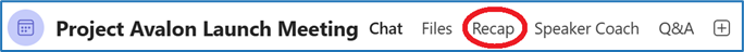 Screenshot showing recap in Copilot in Teams.