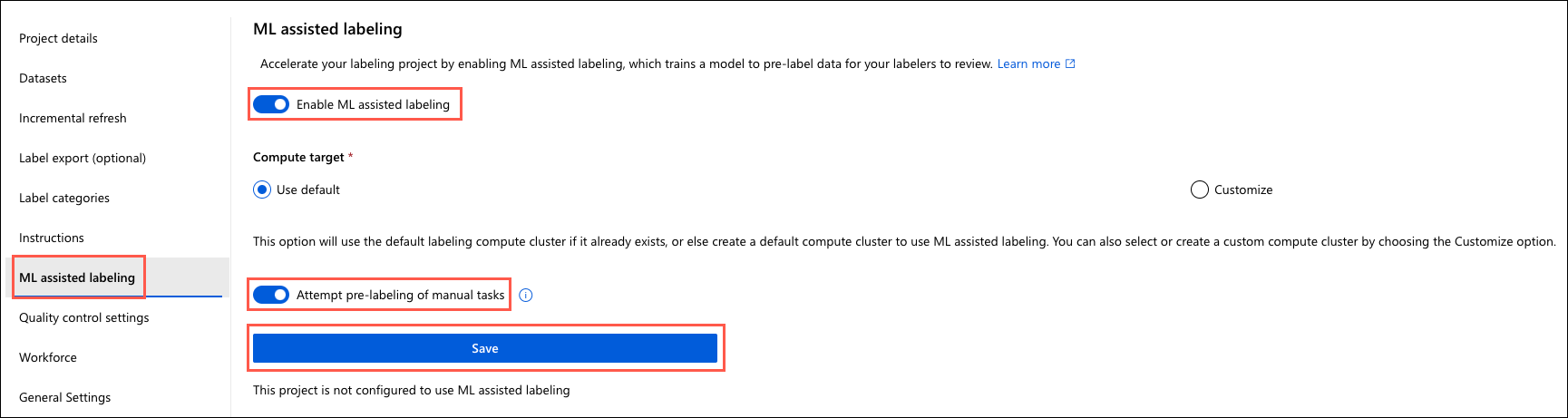 The ML-assisted labeling menu item is highlighted in the left-hand menu. On the ML-assisted labeling page, Enable ML-assisted learning and Attempt pre-labeling of manual tasks are enabled and highlighted, and the Save button is highlighted.