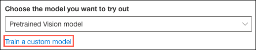 The Train a custom model link is highlighted below Choose the model you want to try out.